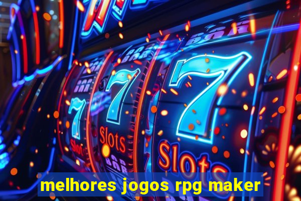 melhores jogos rpg maker